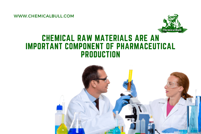 Chemical raw materials are an important component of pharmaceutical production