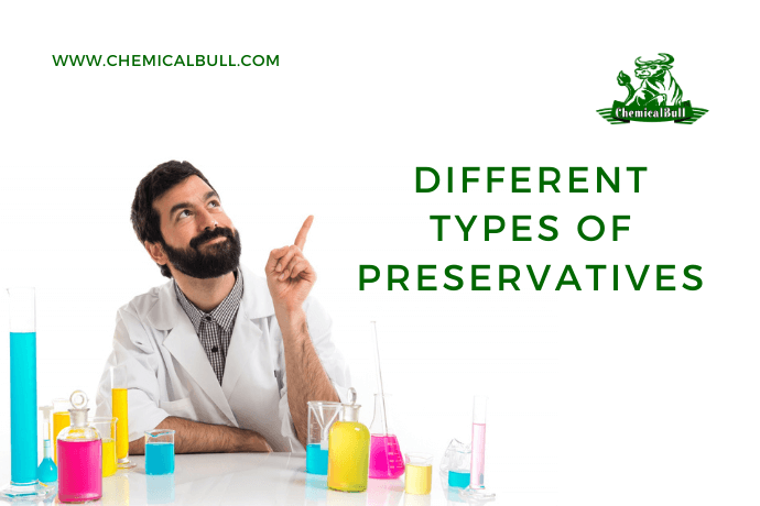 Different types of preservatives