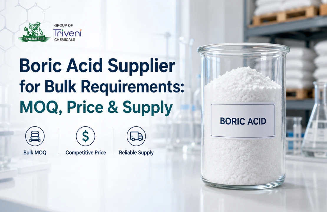 Boric Acid Supplier for Bulk Requirements: MOQ, Price & Supply