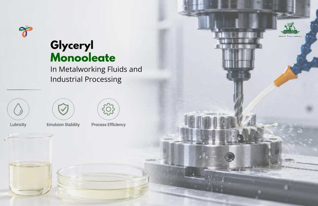 Glyceryl Monooleate in Metalworking Fluids and Industrial Processing