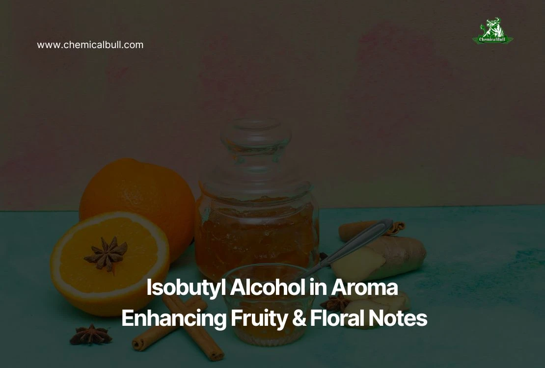 Isobutyl Alcohol In Aroma: Enhancing Fruity & Floral Notes