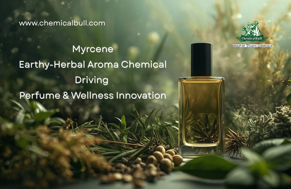 Myrcene: Earthy-herbal Aroma Chemical Driving Perfume And Wellness Innovation