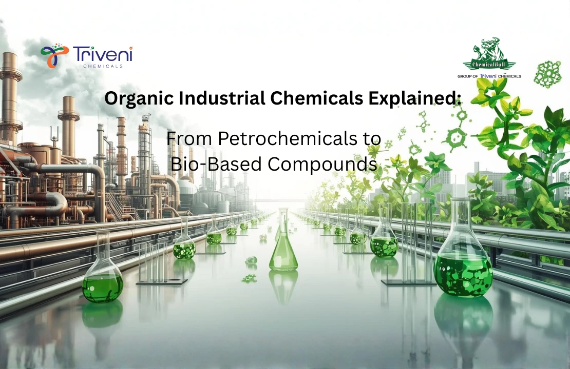 Organic Industrial Chemicals Explained: From Petrochemicals To Bio-based Compounds