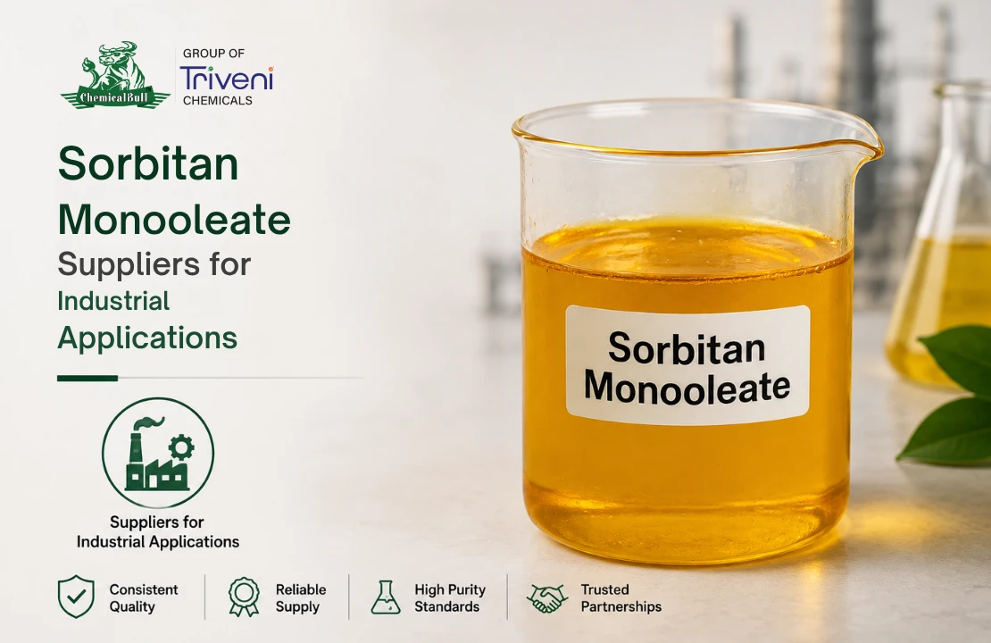 Sorbitan Monooleate Suppliers for Industrial Applications