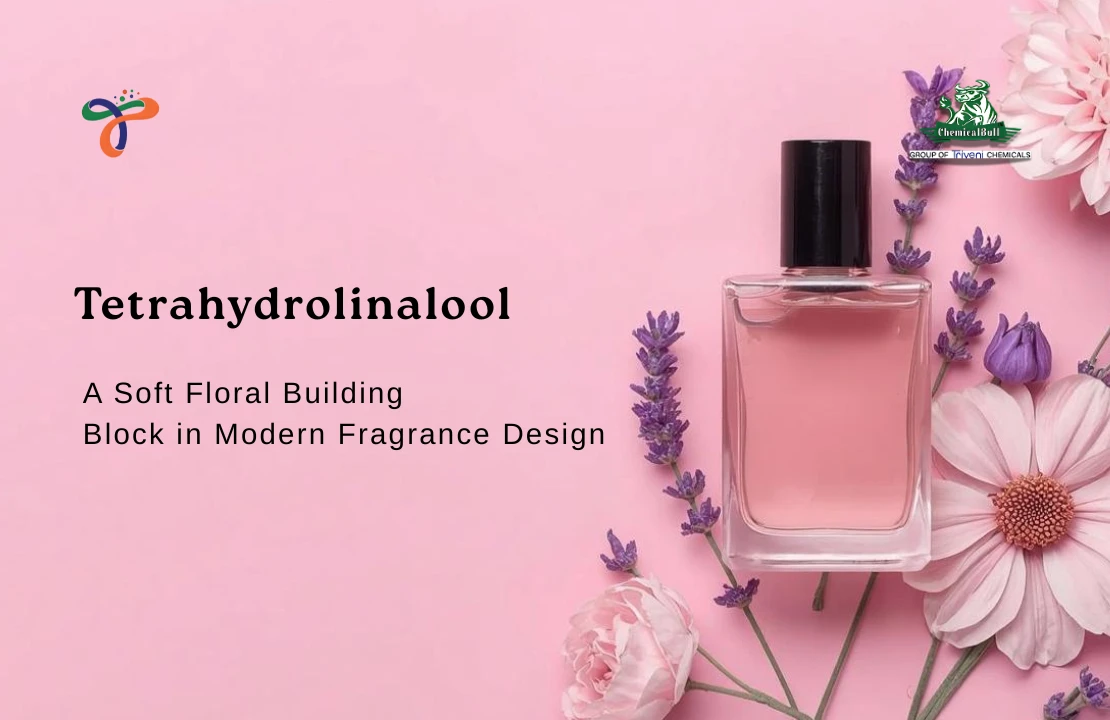 Tetrahydrolinalool: A Soft Floral Building Block In Modern Fragrance Design