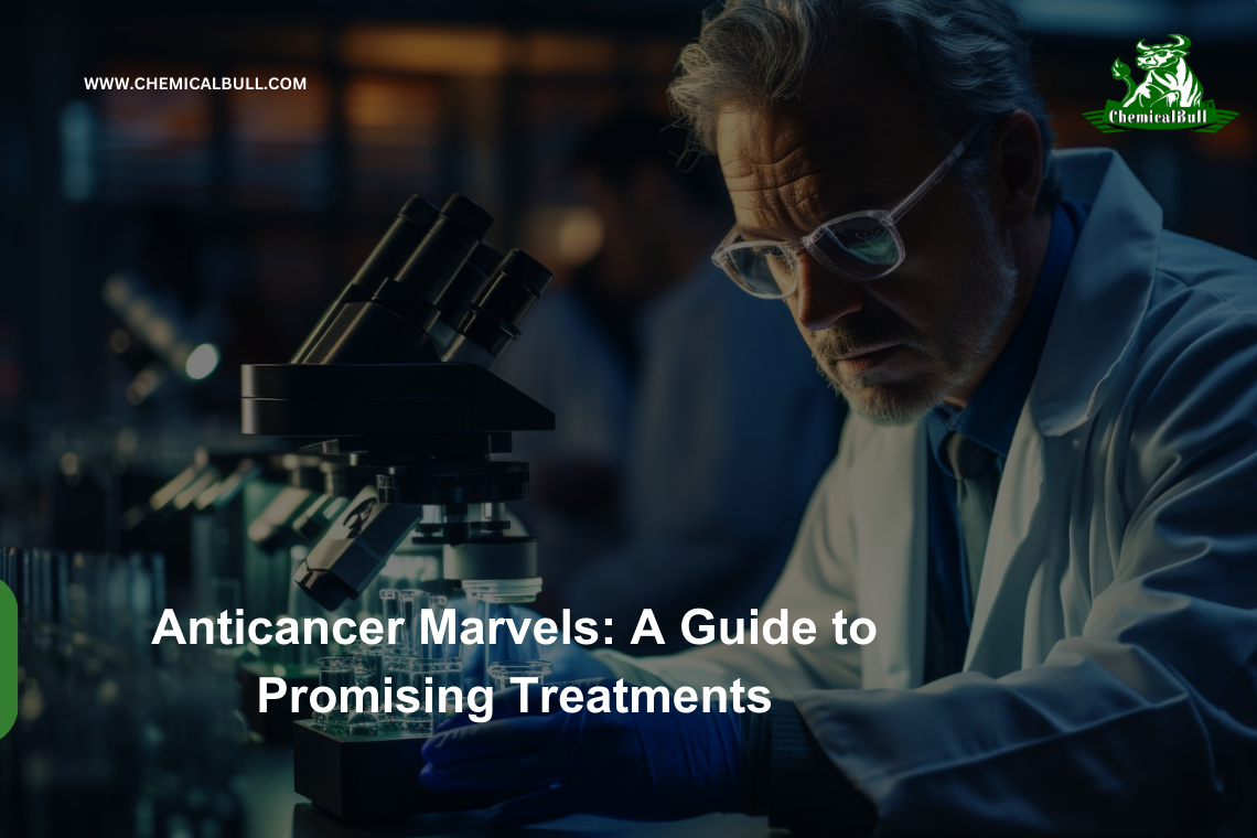 Anticancer Marvels: A Guide to Promising Treatments